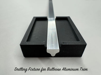 Drilling Fixture for Bullnose Aluminum Trim